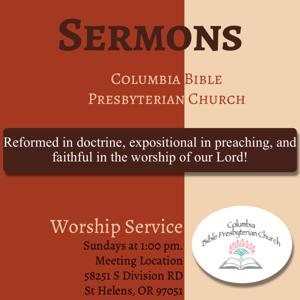 Columbia Bible Presbyterian Church Sermons