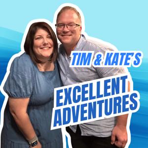 Tim and Kate's Excellent Adventures