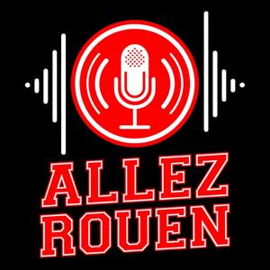 Allez Rouen - Le Podcast