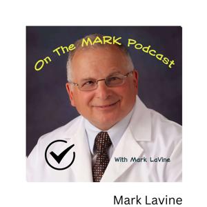 Mark Lavine's Podcast On The Mark