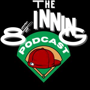 The 8th Inning Podcast