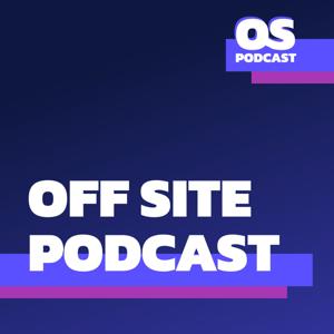 The Off Site Podcast