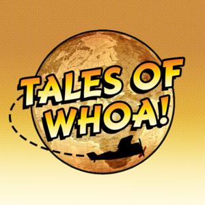 Tales of Whoa!