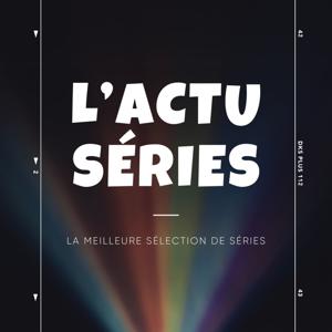 L'actu séries