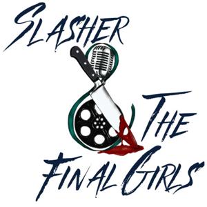 Slasher & the Final Girls