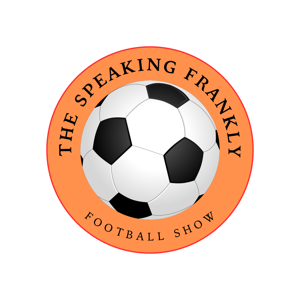 The Speaking Frankly Football Show