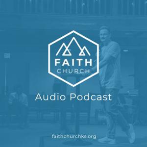 Faith Church Kansas - Audio Podcast