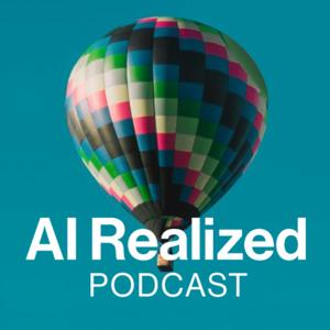 AI Realized Podcast