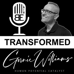 BE Transformed with Gornie Williams