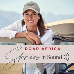 ROAR AFRICA: Stories in Sound