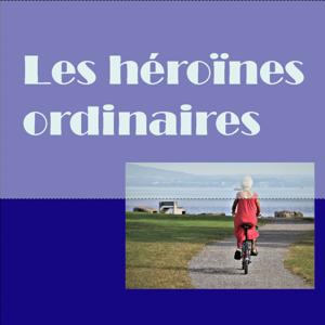 Les héroïnes ordinaires (de plus de 50 ans)