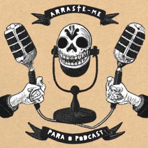 Arraste-me para o Podcast