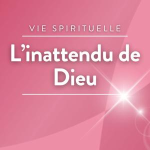 L'inattendu de Dieu