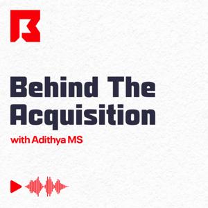 Behind The Acquisition