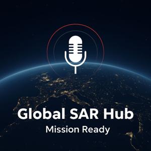 Global SAR Hub: Mission Ready – The Podcast Dedicated to the World of Search and Rescue (SAR)