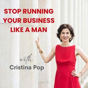 Stop Running Your Business Like a Man