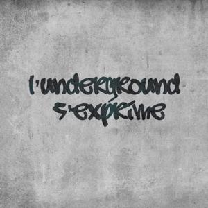 L'Underground s'exprime