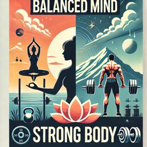 Balanced Mind Strong Body