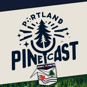 Portland Pinecast