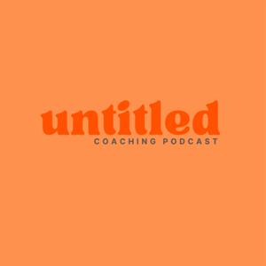 Untitled Coaching Podcast