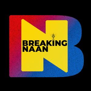 Breaking Naan Podcast