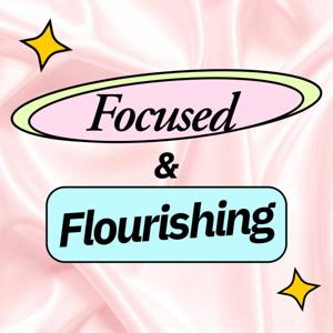 Focused & Flourishing