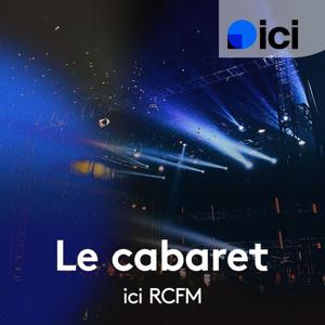 Le cabaret, ICI RCFM