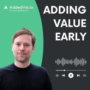 Adding Value Early - über Startups, Fundraising und Growth - mit Arnas Bräutigam von AddedVal.io