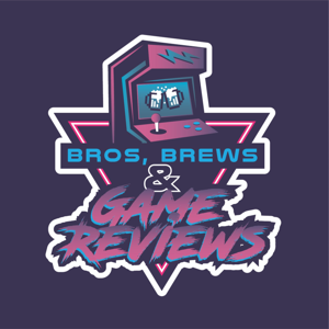 Bros, Brews, & Game Reviews
