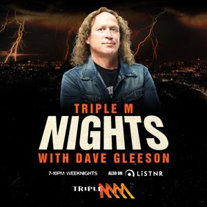Triple M Nights with Dave Gleeson - Listnr