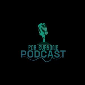 For everyone podcast