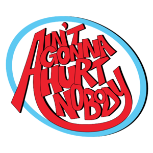 Aint Gonna Hurt Nobody