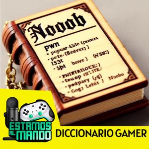 Diccionario Gamer de Estamos al mando