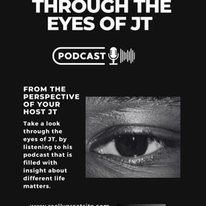 Through The Eyes of JT