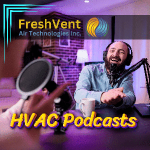Freshvent HVAC Insights Podcasts