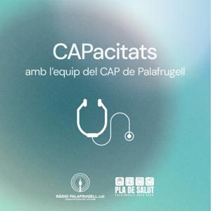 CAPacitats, el pòdcast de salut de Palafrugell