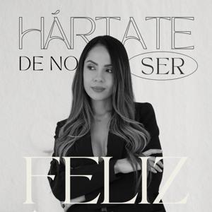 Hártate de no ser feliz