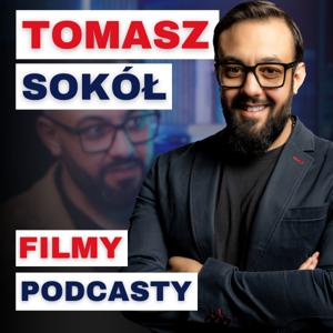 Tomasz Sokół - Filmy, Podcasty