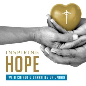 Inspiring Hope with Catholic Charities of Omaha