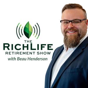 RichLife Retirement Show with Beau Henderson