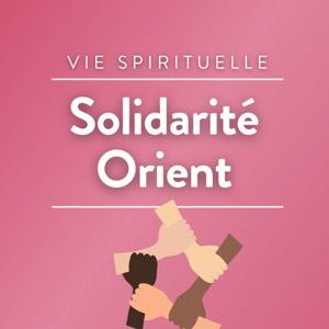 Solidarité Orient : l'actualité des Chrétiens d'Orient