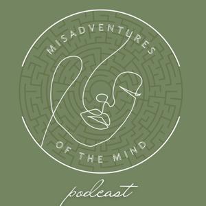 Misadventures of the Mind