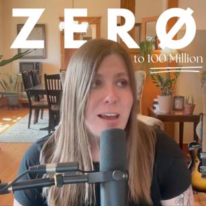 Zero to 100 Million