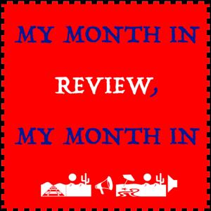 My Month in Review