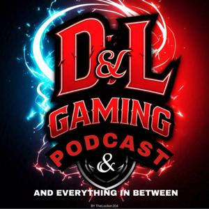D＆L Gaming Podcast