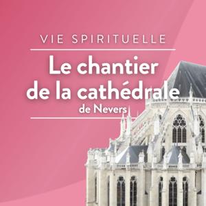 Le chantier de la cathédrale de Nevers