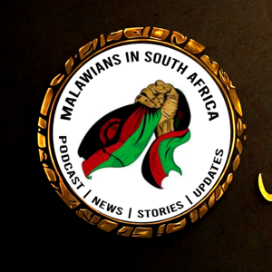 Malawians in SA Podcast 🇲🇼🇿🇦 | Malawian Success Story