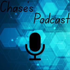 Chase’s Podcast