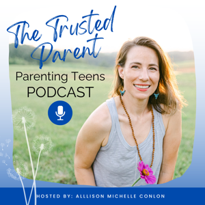 The Trusted Parent - Parenting Teens and Neurodiverse Children