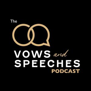 The Vows & Speeches Podcast